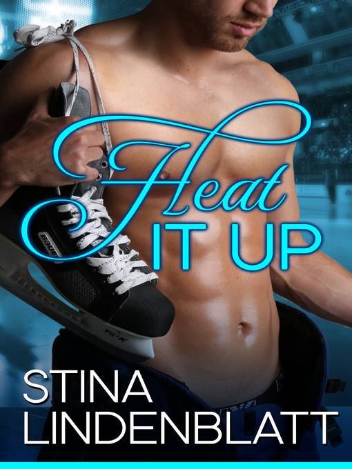 Title details for Heat it Up by Stina Lindenblatt - Available